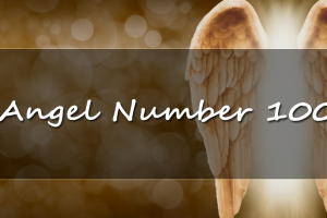 angel number 100 meaning